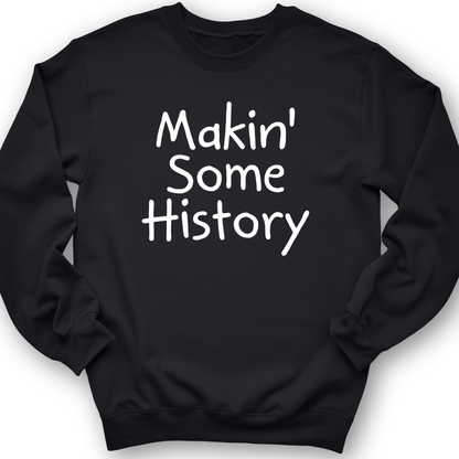 Makin' Some History Crewneck Black / S