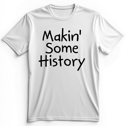 Makin' Some History Premium Tee White / S