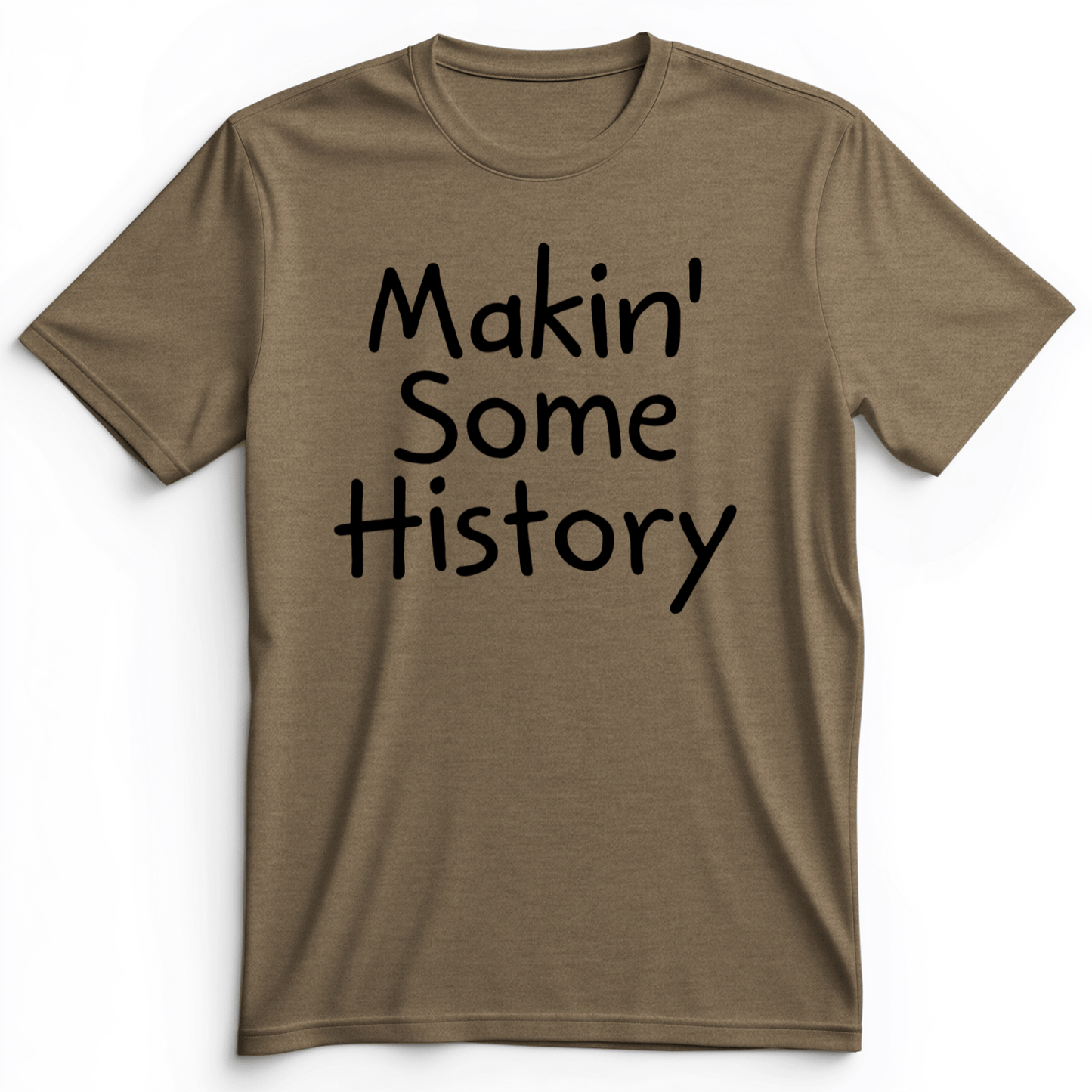 Makin' Some History Premium Tee Heather Olive / S