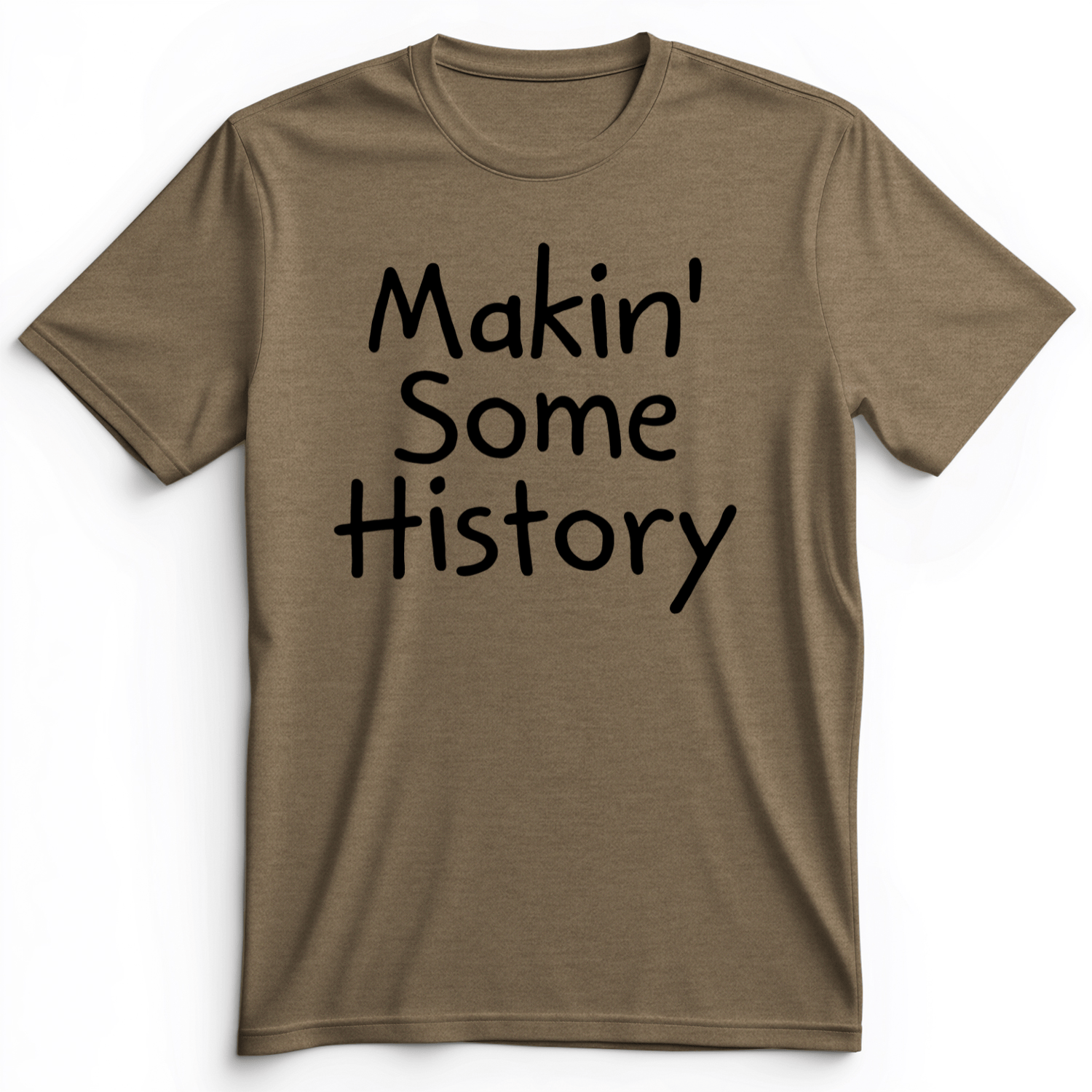 Makin' Some History Premium Tee Heather Olive / S