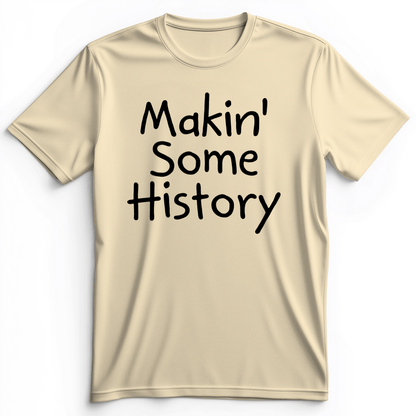 Makin' Some History Premium Tee Natural / S