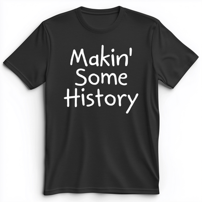 Makin' Some History Premium Tee Dark Grey Heather / S