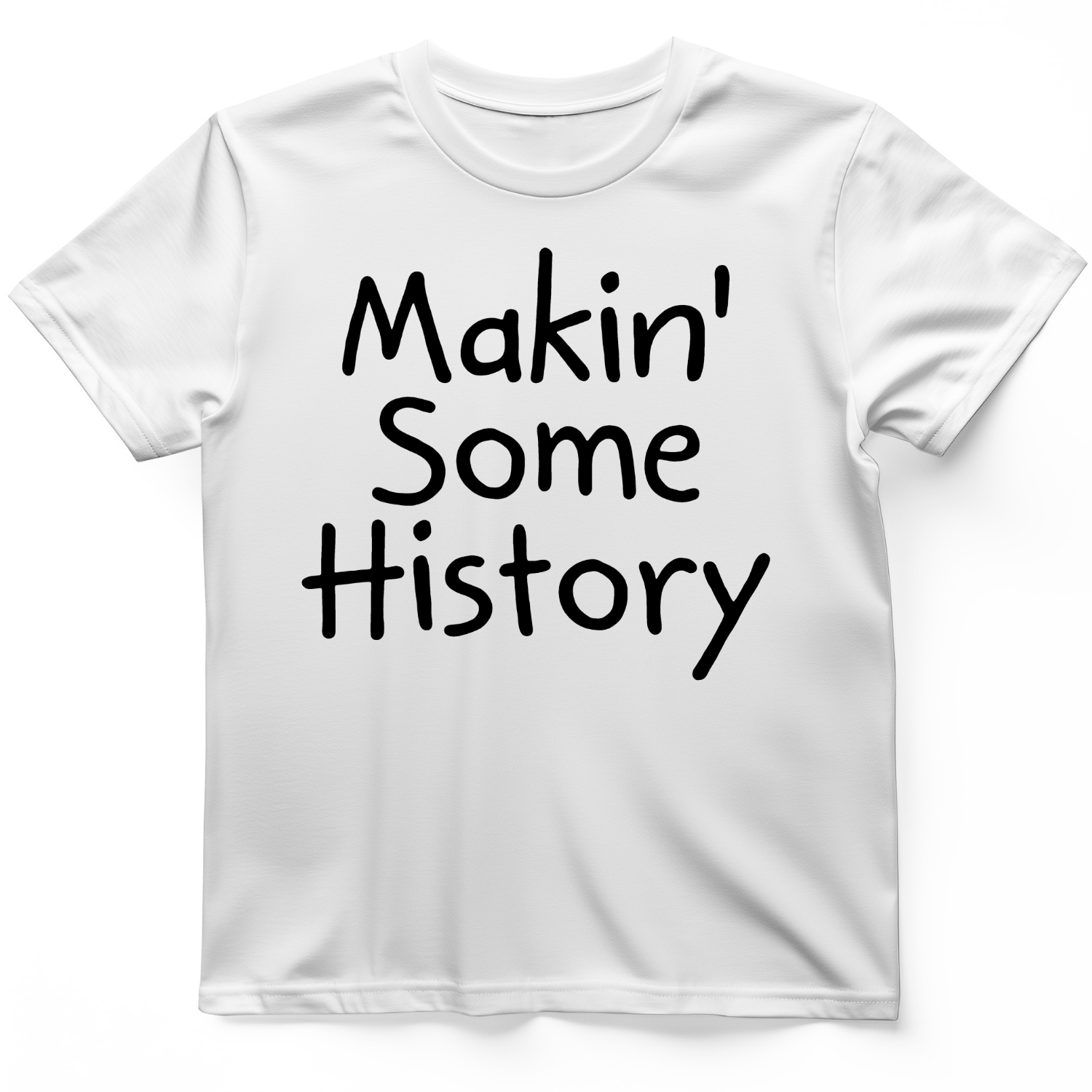 Makin' Some History T-Shirt White / S