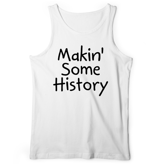 Makin' Some History Tank White / XS