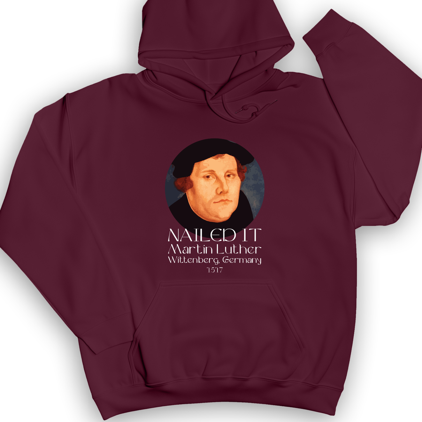 Martin Luther Nailed It Hoodie Maroon / S