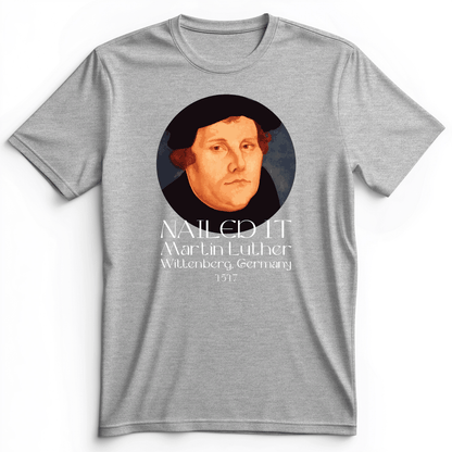 Martin Luther Nailed it Premium Tee Athletic Heather / S