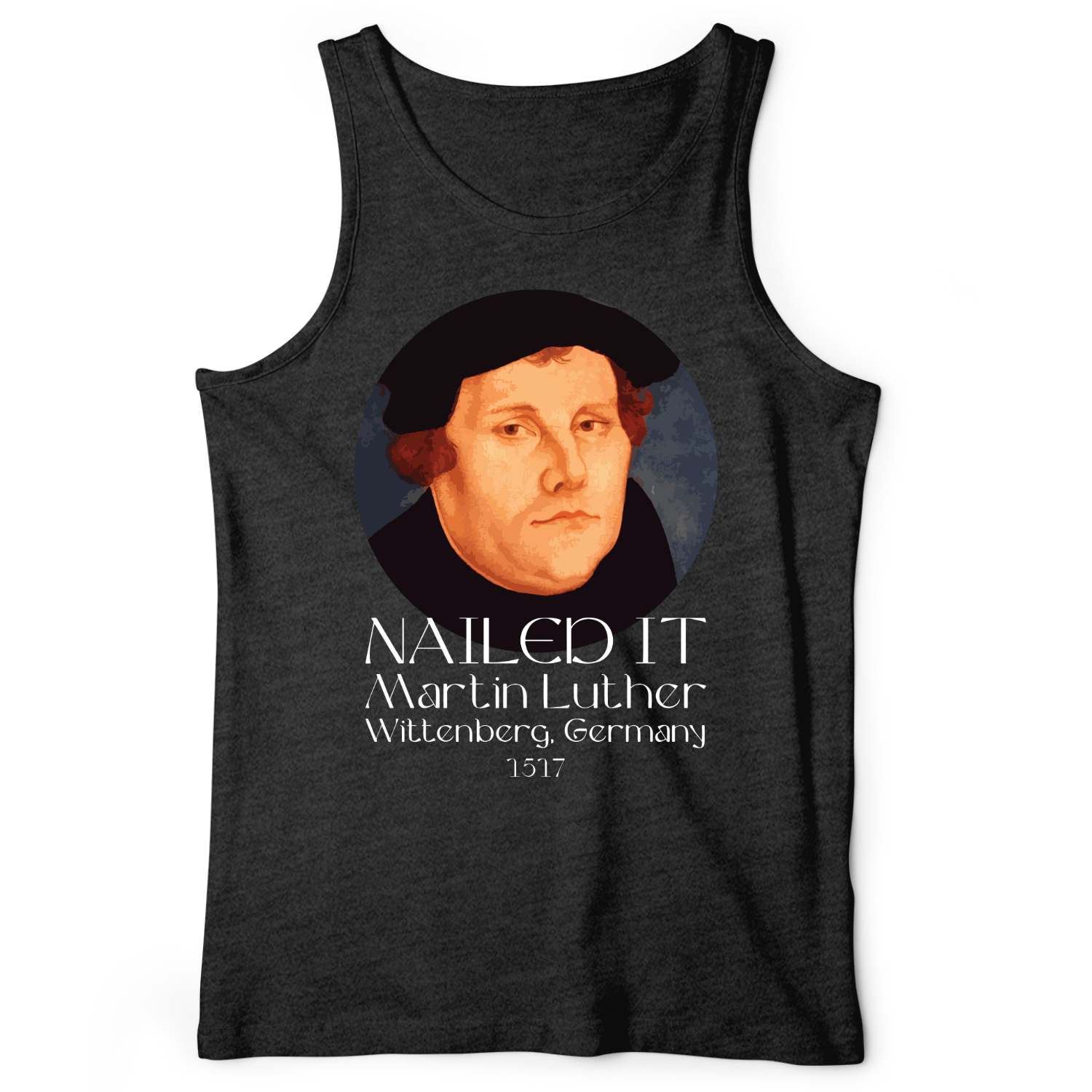 Martin Luther Nailed It Tank