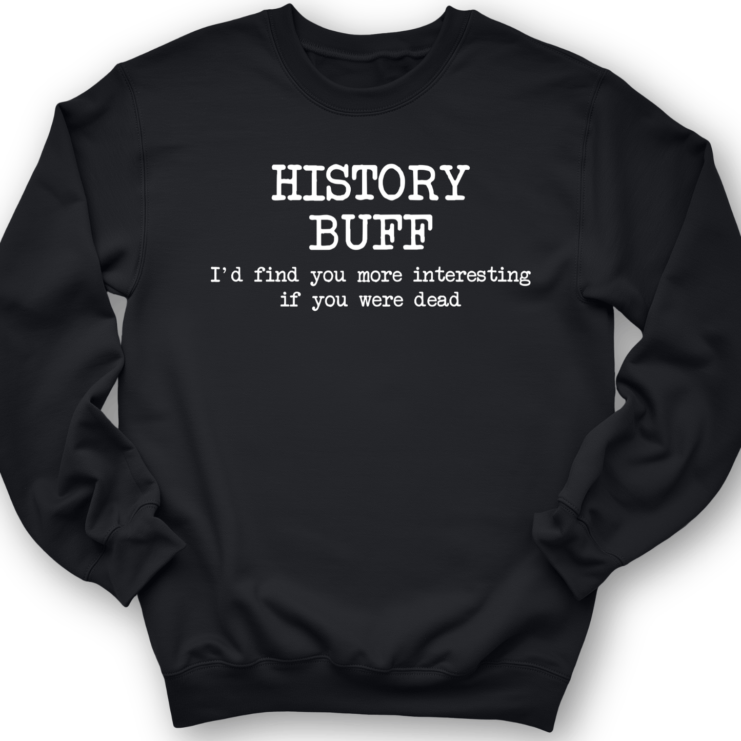 More Interesting If You Were Dead Crewneck Black / S