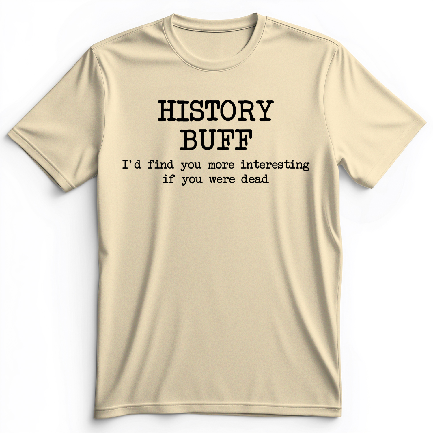 More Interesting If You Were Dead Premium Tee Natural / S