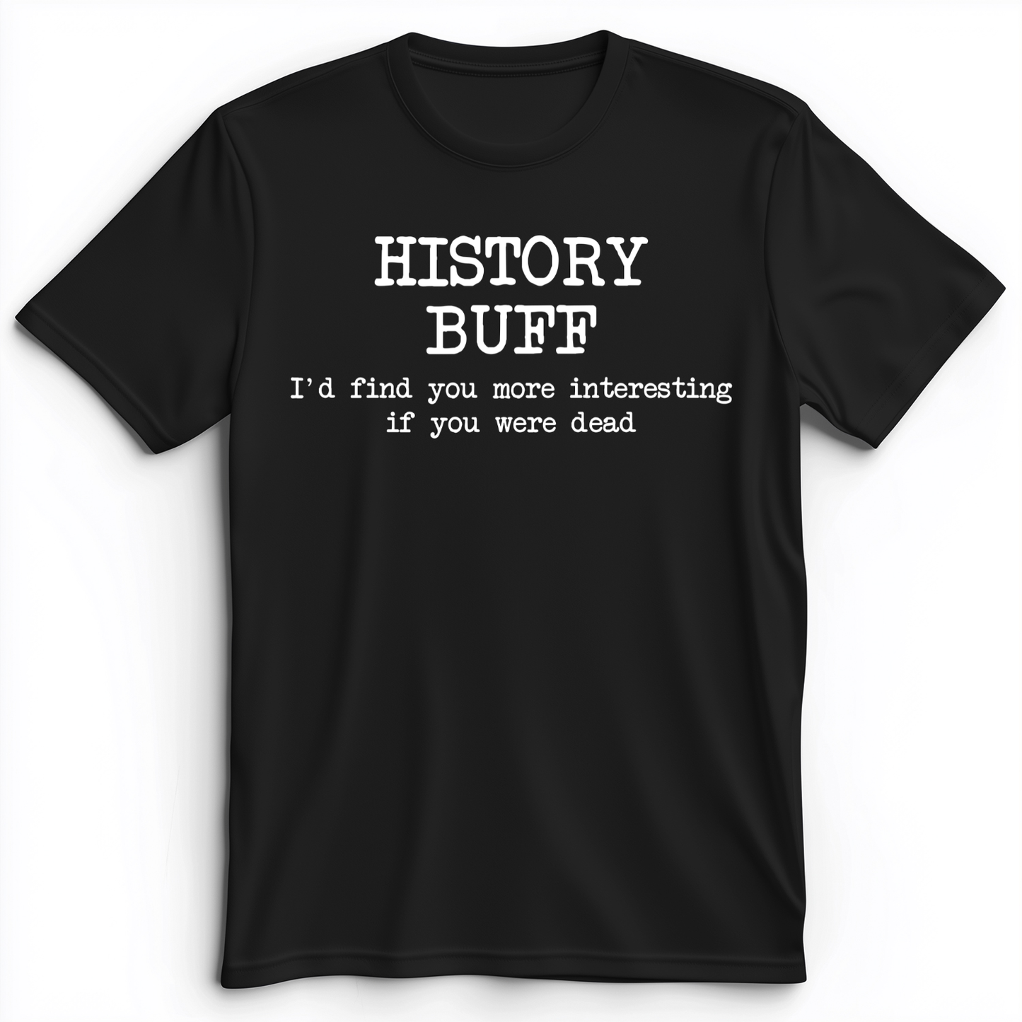 More Interesting If You Were Dead Premium Tee Black / S