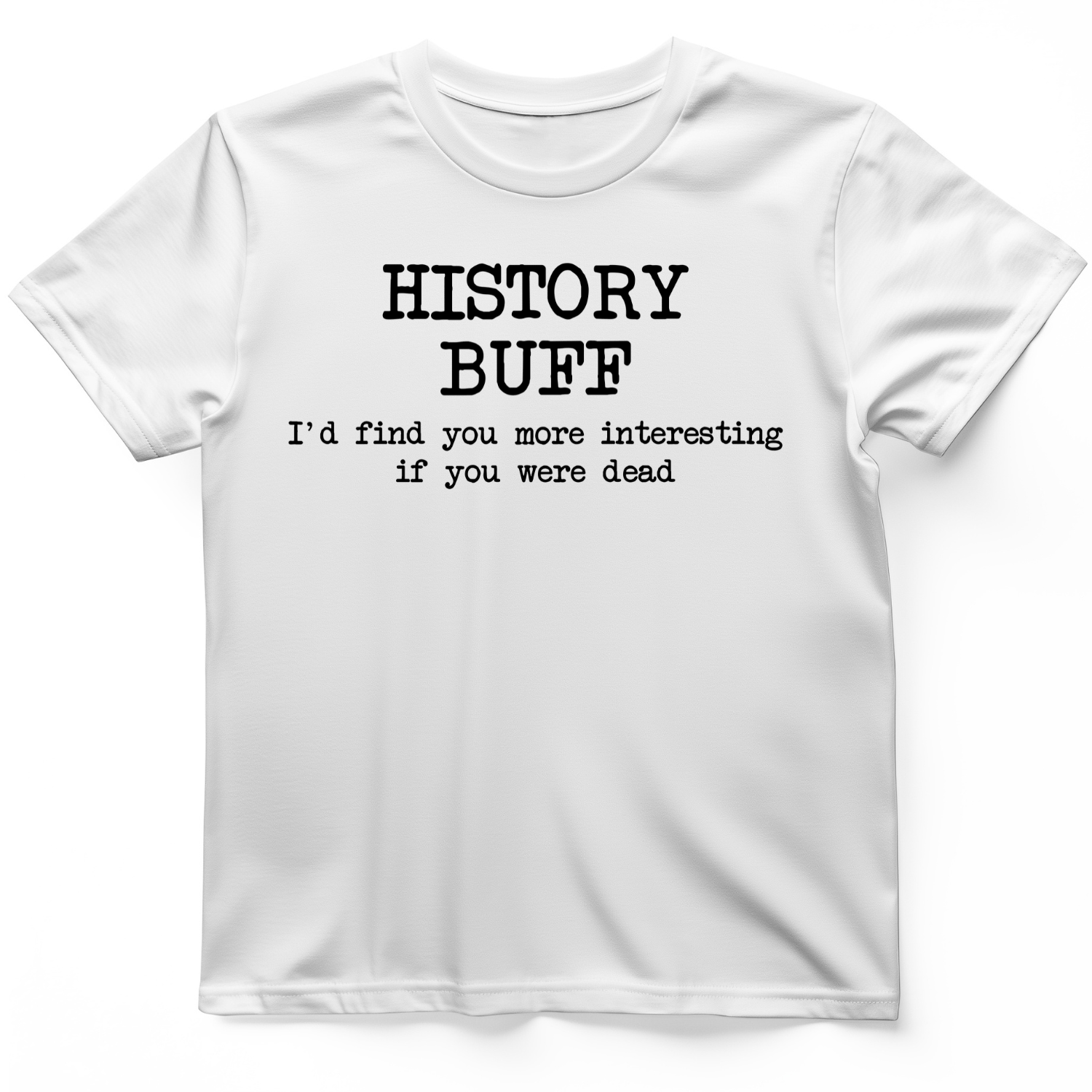 More Interesting If You Were Dead T-Shirt White / S