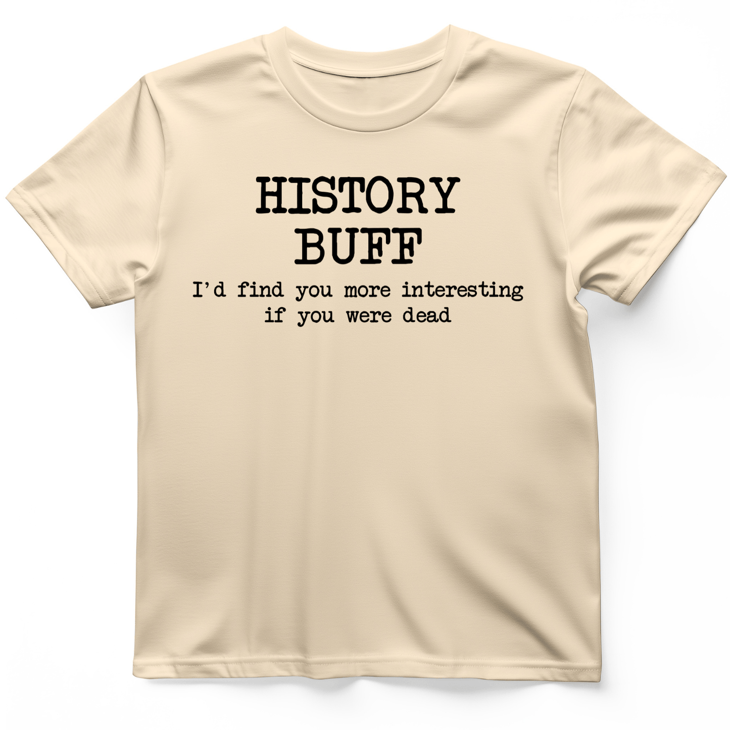 More Interesting If You Were Dead T-Shirt Natural / S