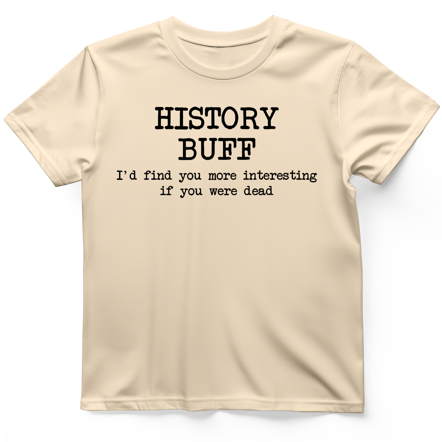 More Interesting If You Were Dead T-Shirt Natural / S