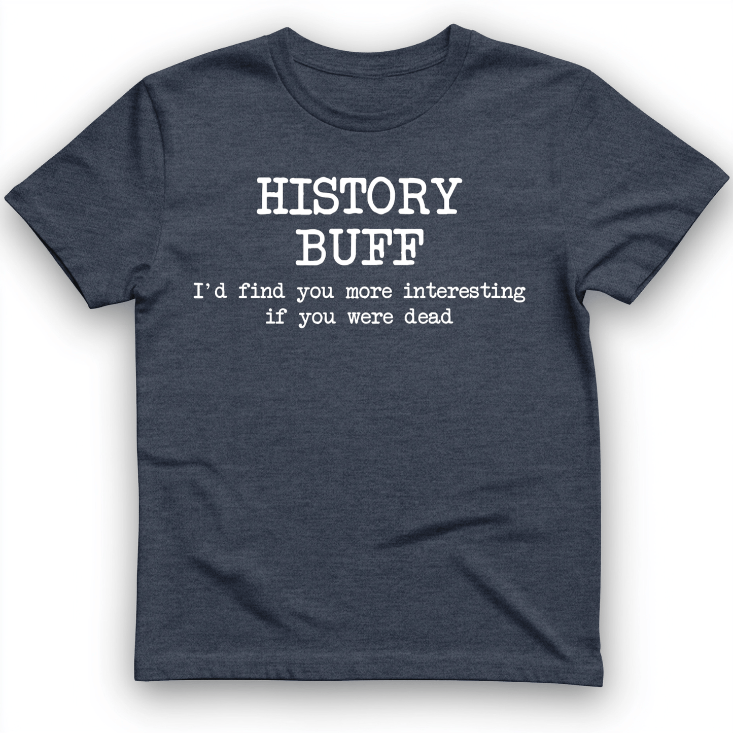 More Interesting If You Were Dead T-Shirt Heather Navy / S