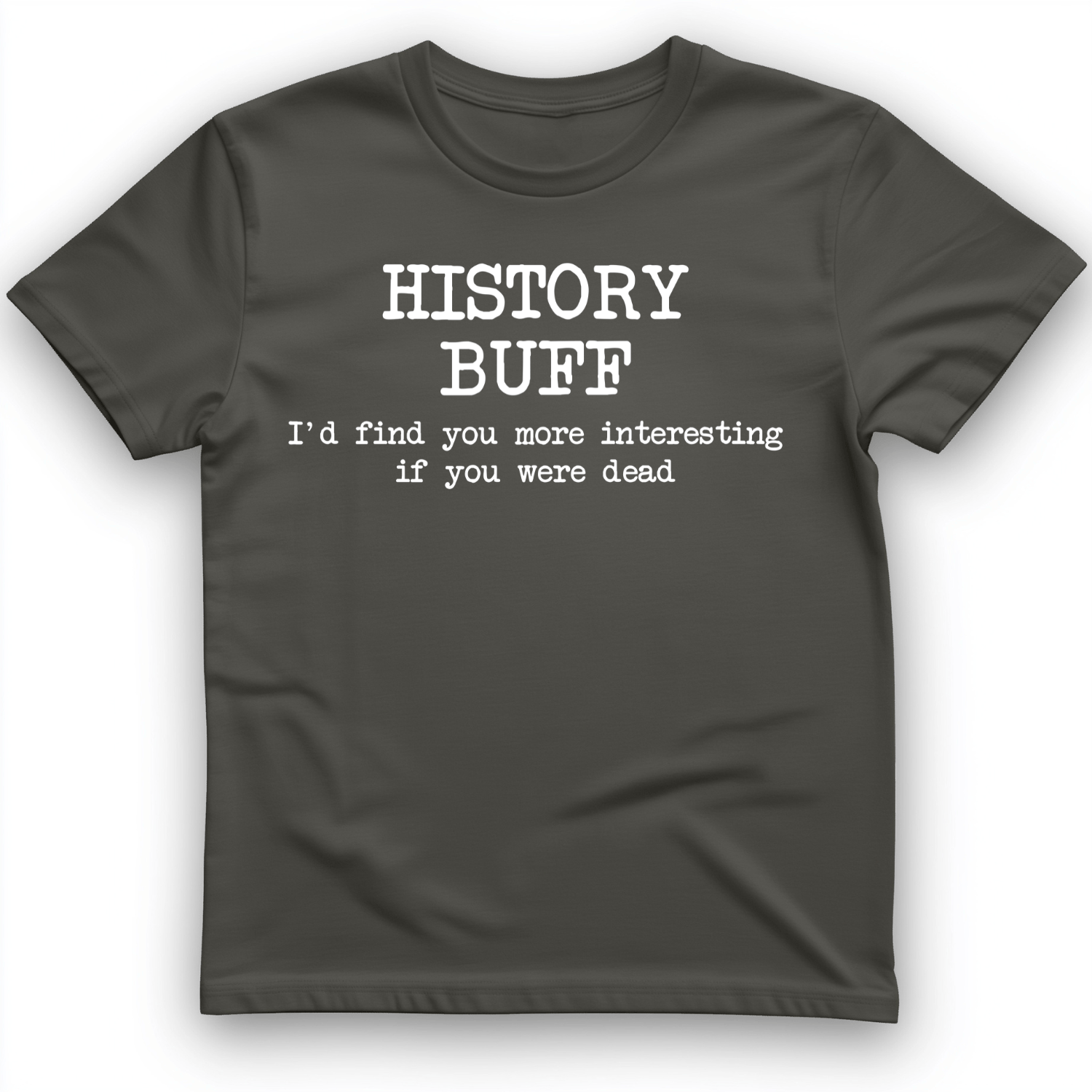 More Interesting If You Were Dead T-Shirt Charcoal / S