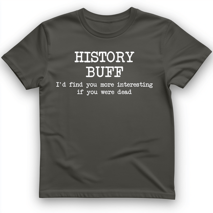 More Interesting If You Were Dead T-Shirt Charcoal / S