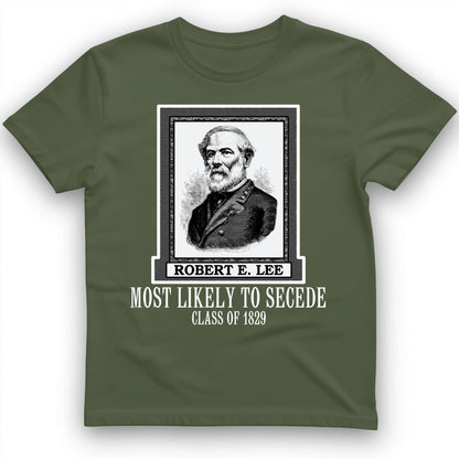 Most Likely To Secede T-Shirt Military Green / S