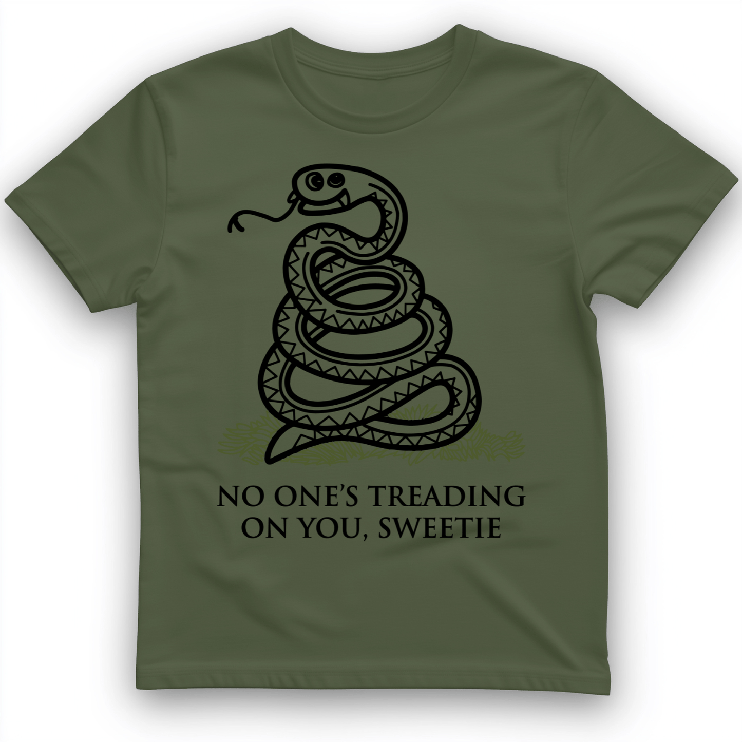 No One's Treading On You, Sweetie T-Shirt Military Green / S