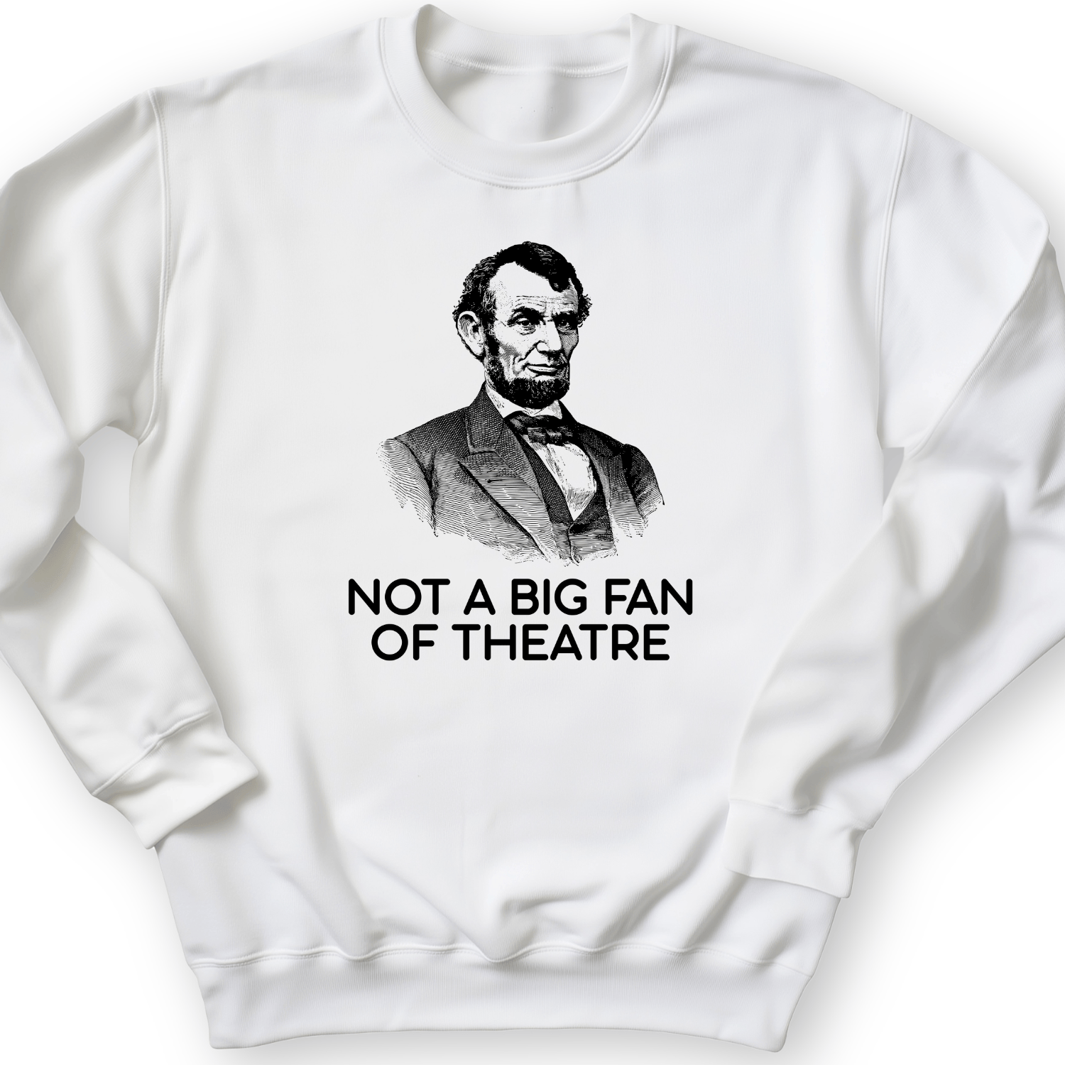 Not A Big Fan Of Theatre Crewneck White / S