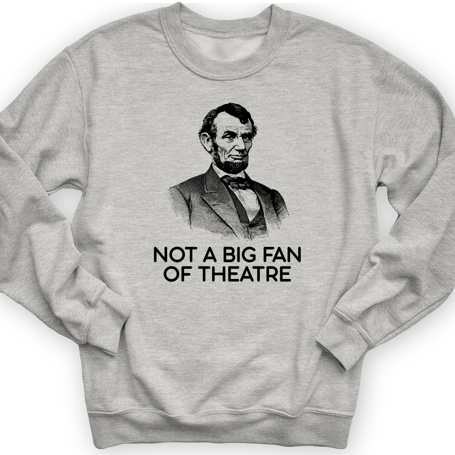Not A Big Fan Of Theatre Crewneck Sport Grey / S