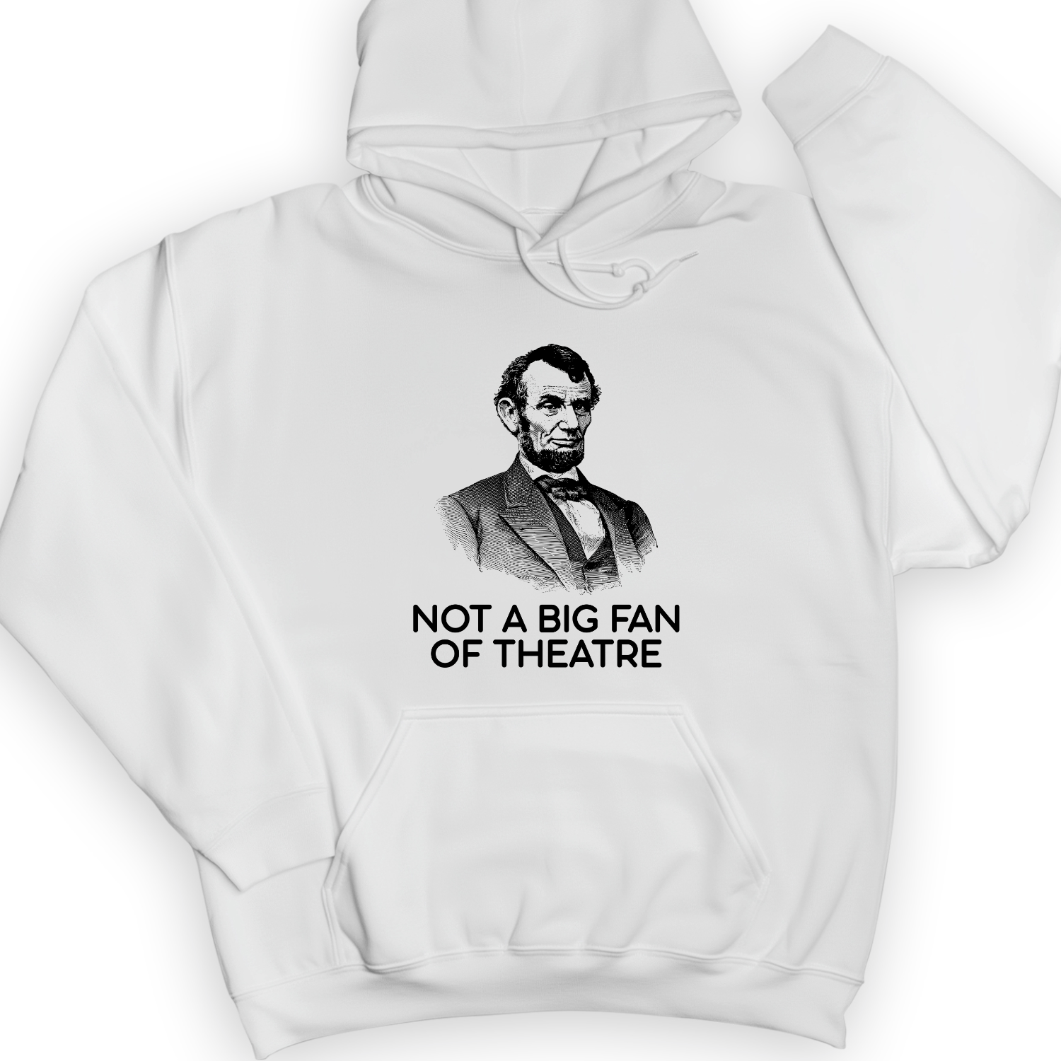 Not A Big Fan Of Theatre Hoodie White / S
