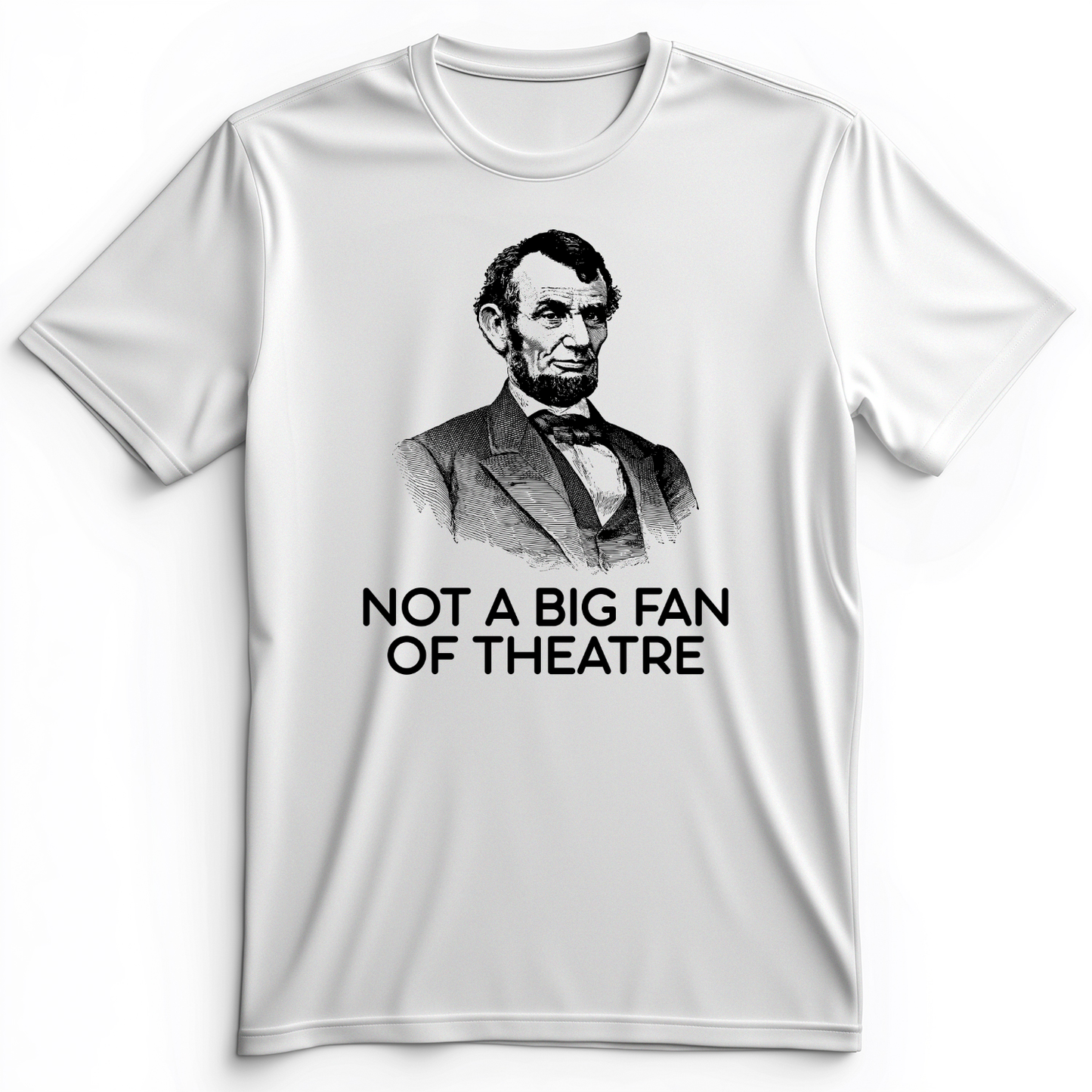 Not A Big Fan Of Theatre Premium Tee White / S