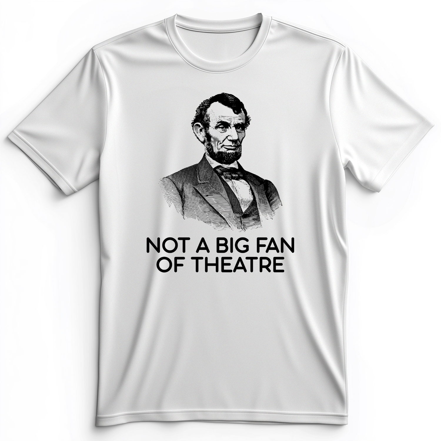 Not A Big Fan Of Theatre Premium Tee White / S