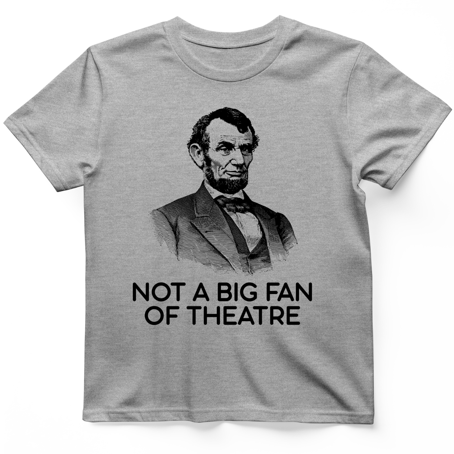 Not A Big Fan Of Theatre T-Shirt Sport Grey / S