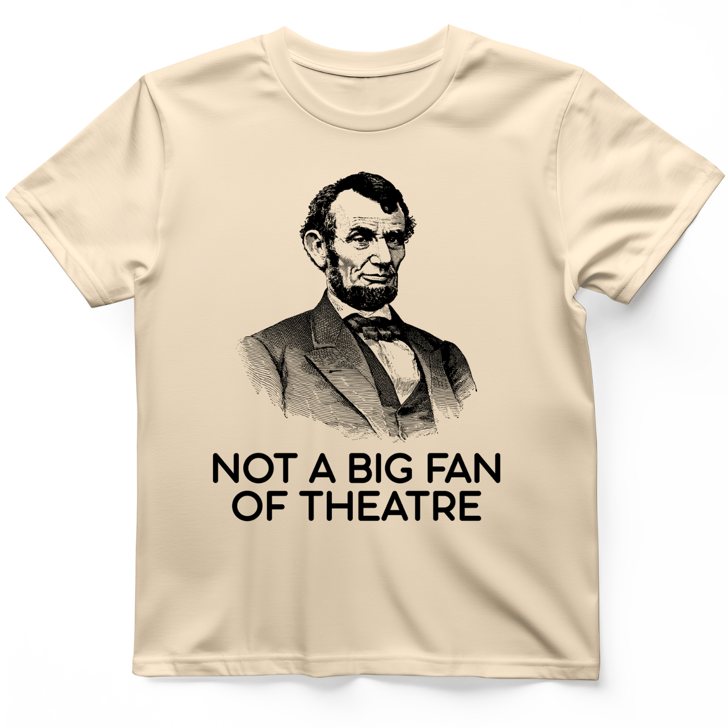 Not A Big Fan Of Theatre T-Shirt Natural / S