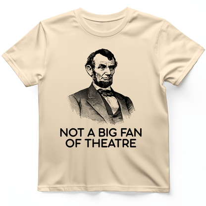 Not A Big Fan Of Theatre T-Shirt Natural / S