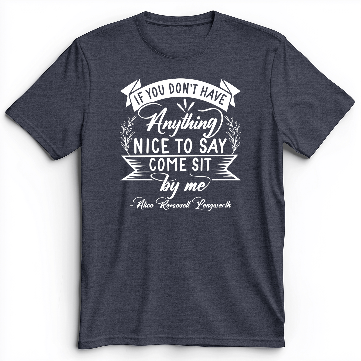 Nothing Nice To Say Premium Tee Heather Navy / S