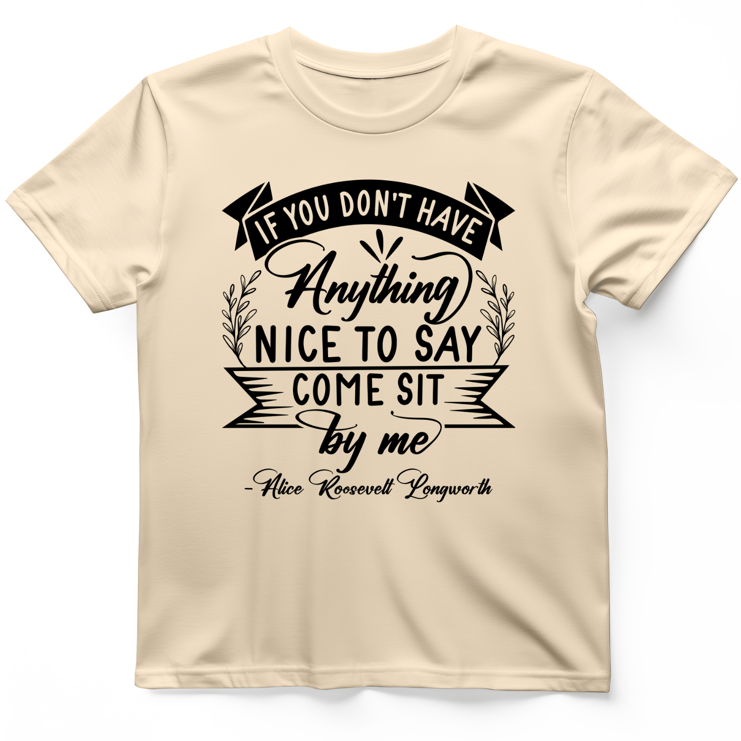 Nothing Nice To Say T-Shirt Natural / S