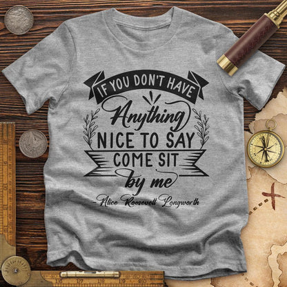 Nothing Nice To Say T-Shirt