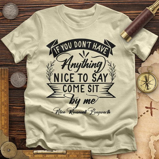 Nothing Nice To Say T-Shirt