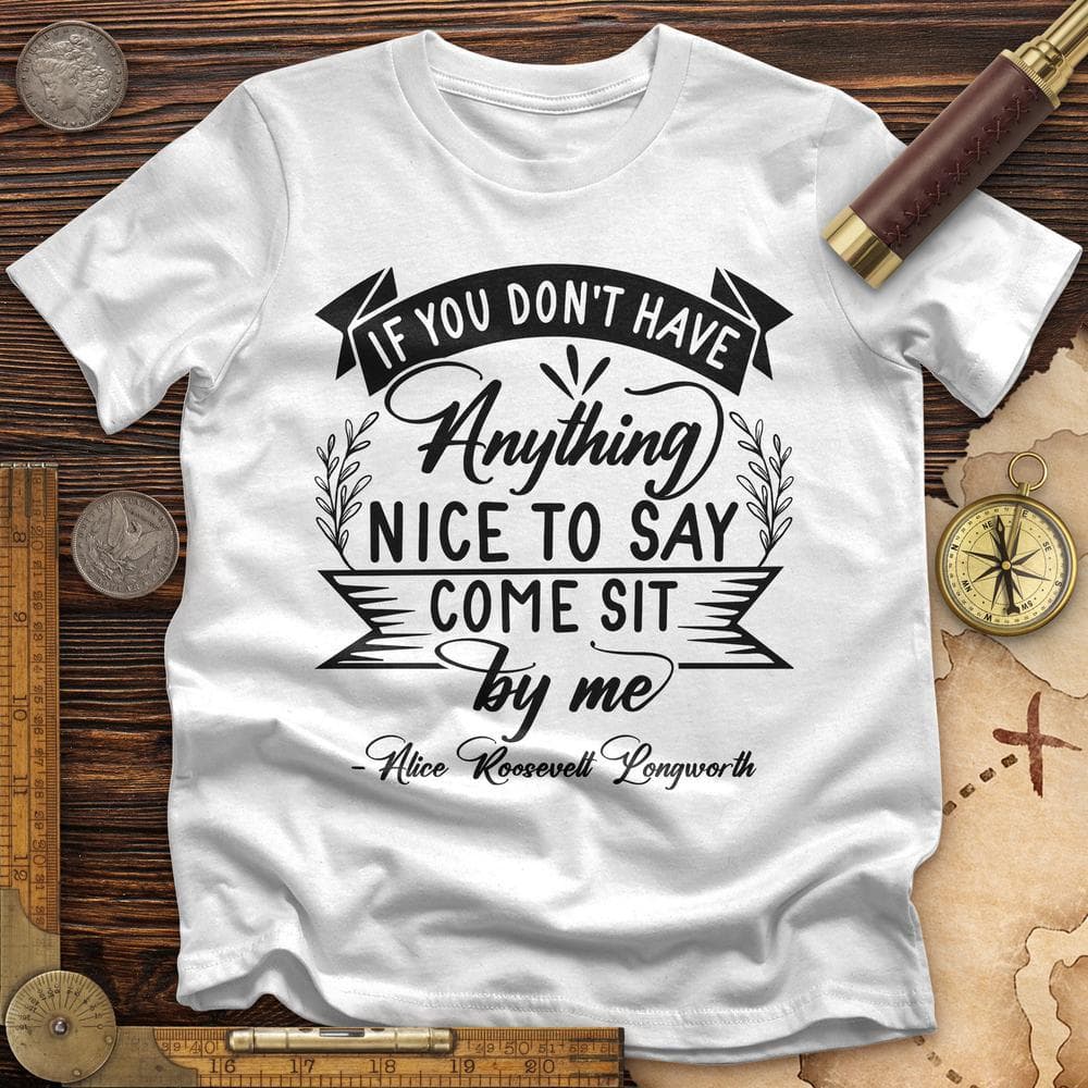Nothing Nice To Say T-Shirt