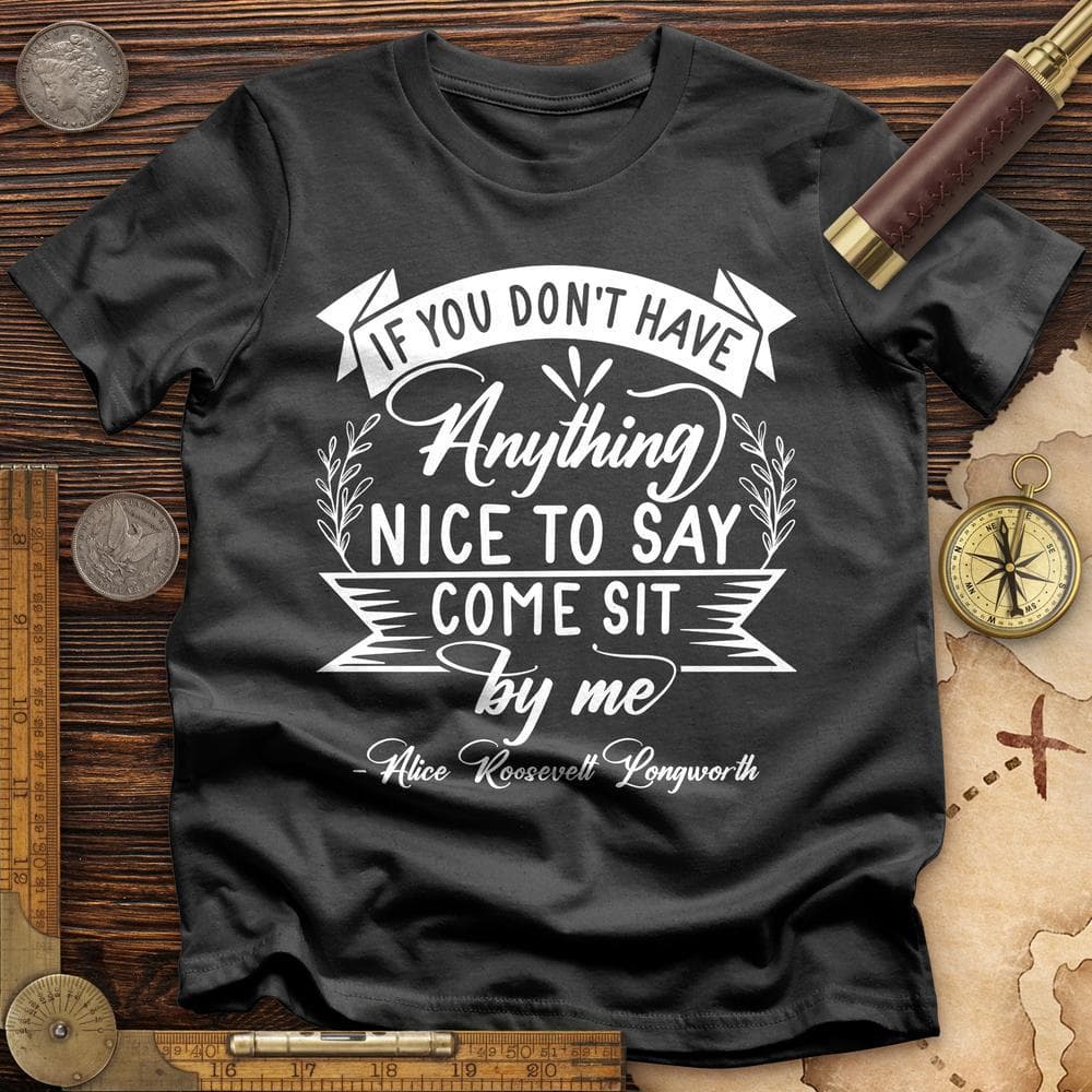 Nothing Nice To Say T-Shirt