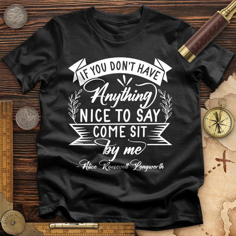Nothing Nice To Say T-Shirt