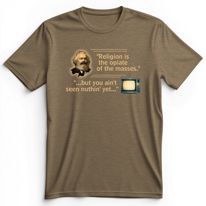 Opiate Of Masses Premium Tee Heather Olive / S