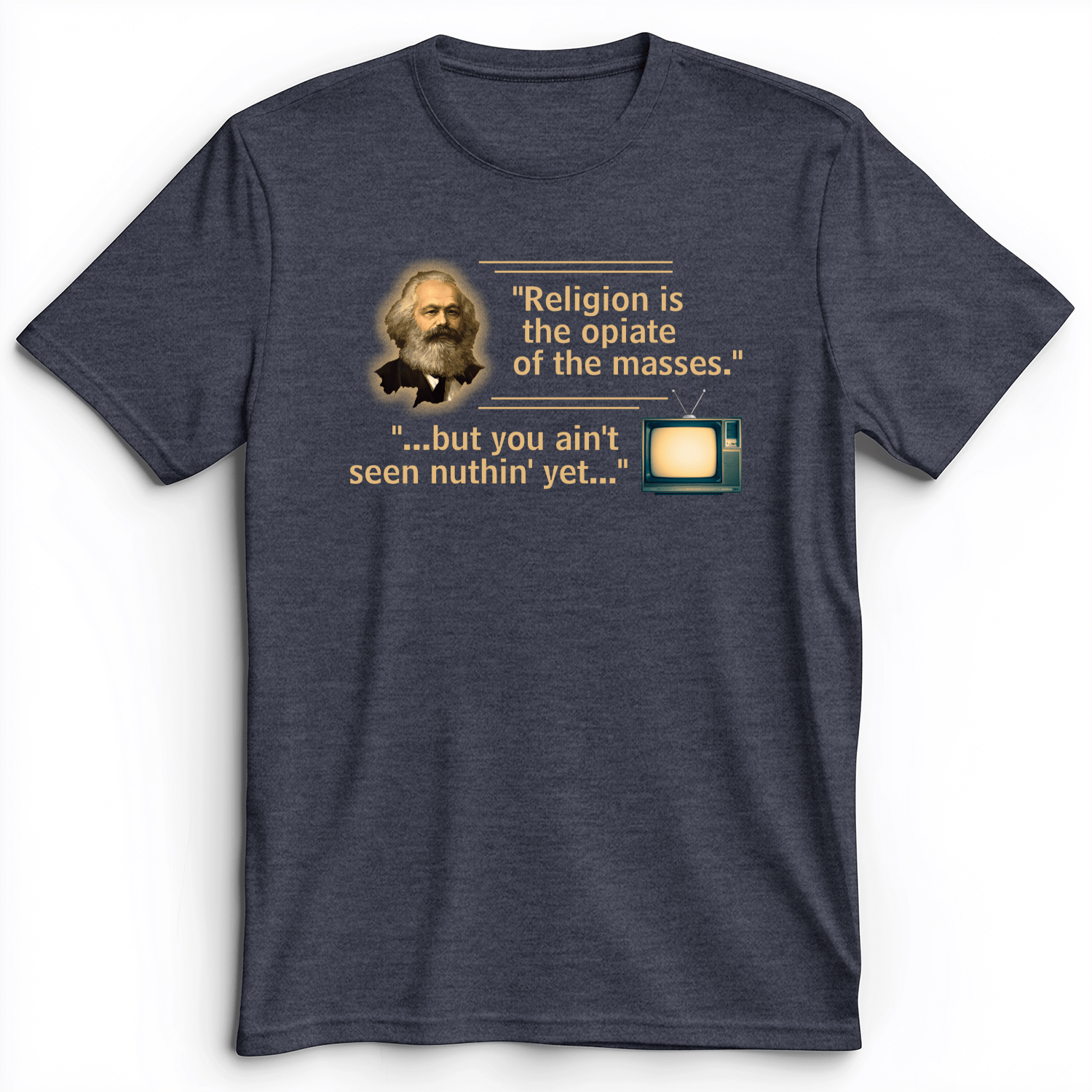 Opiate Of Masses Premium Tee Heather Navy / S