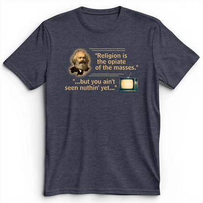 Opiate Of Masses Premium Tee Heather Navy / S