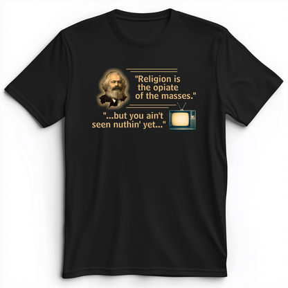 Opiate Of Masses Premium Tee Black / S