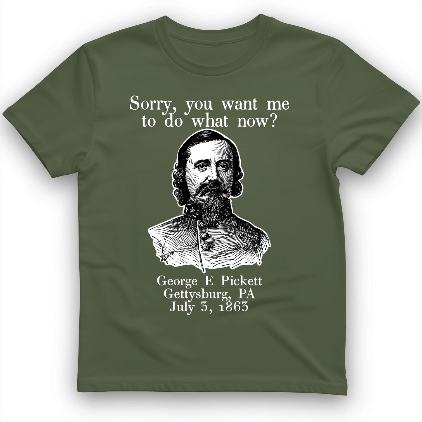 Pickett Do What Now T-Shirt Military Green / S