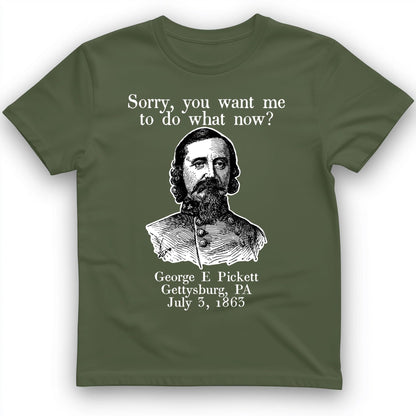 Pickett Do What Now T-Shirt Military Green / S