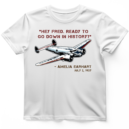 Ready To Go Down In History T-Shirt White / S