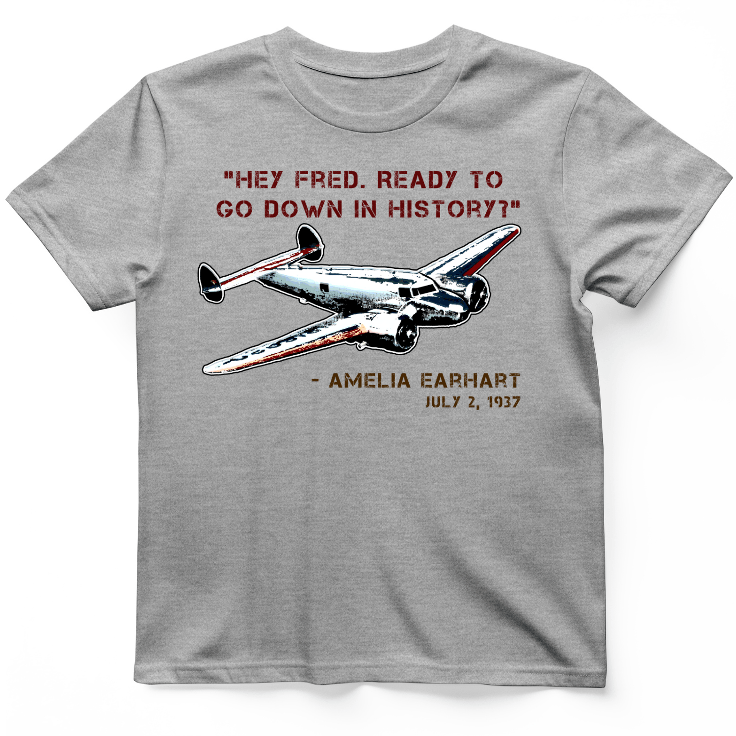 Ready To Go Down In History T-Shirt Sport Grey / S