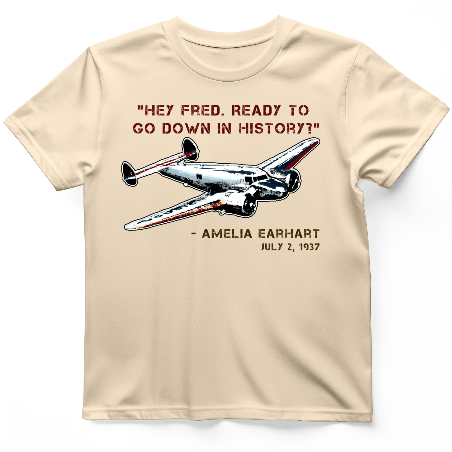 Ready To Go Down In History T-Shirt Natural / S