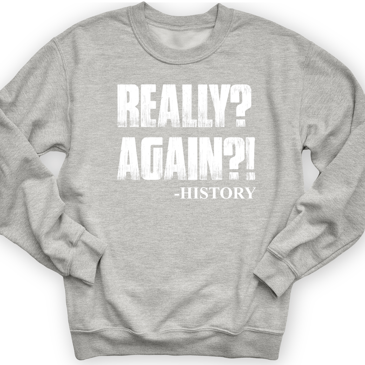 Really? Again? Crewneck Sport Grey / S