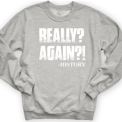 Really? Again? Crewneck Sport Grey / S