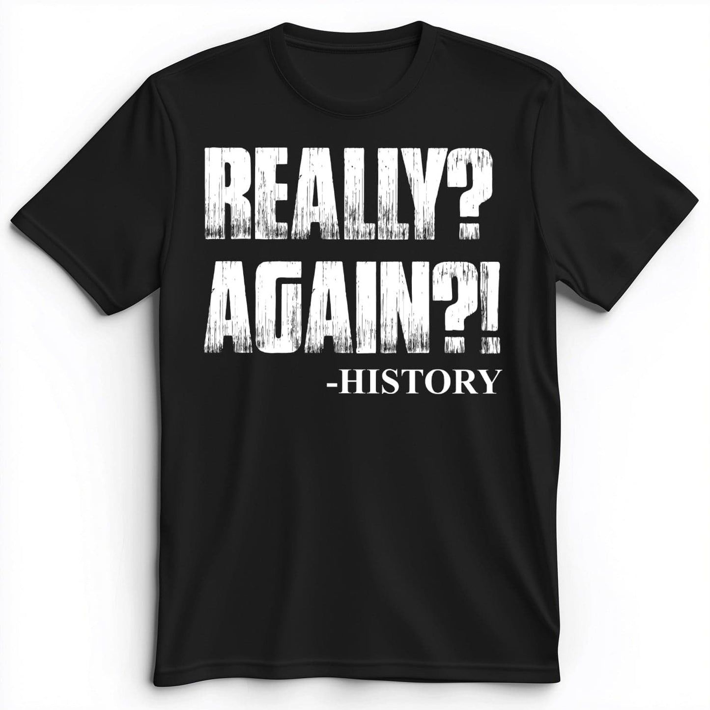 Really? Again? Premium Tee Black / S