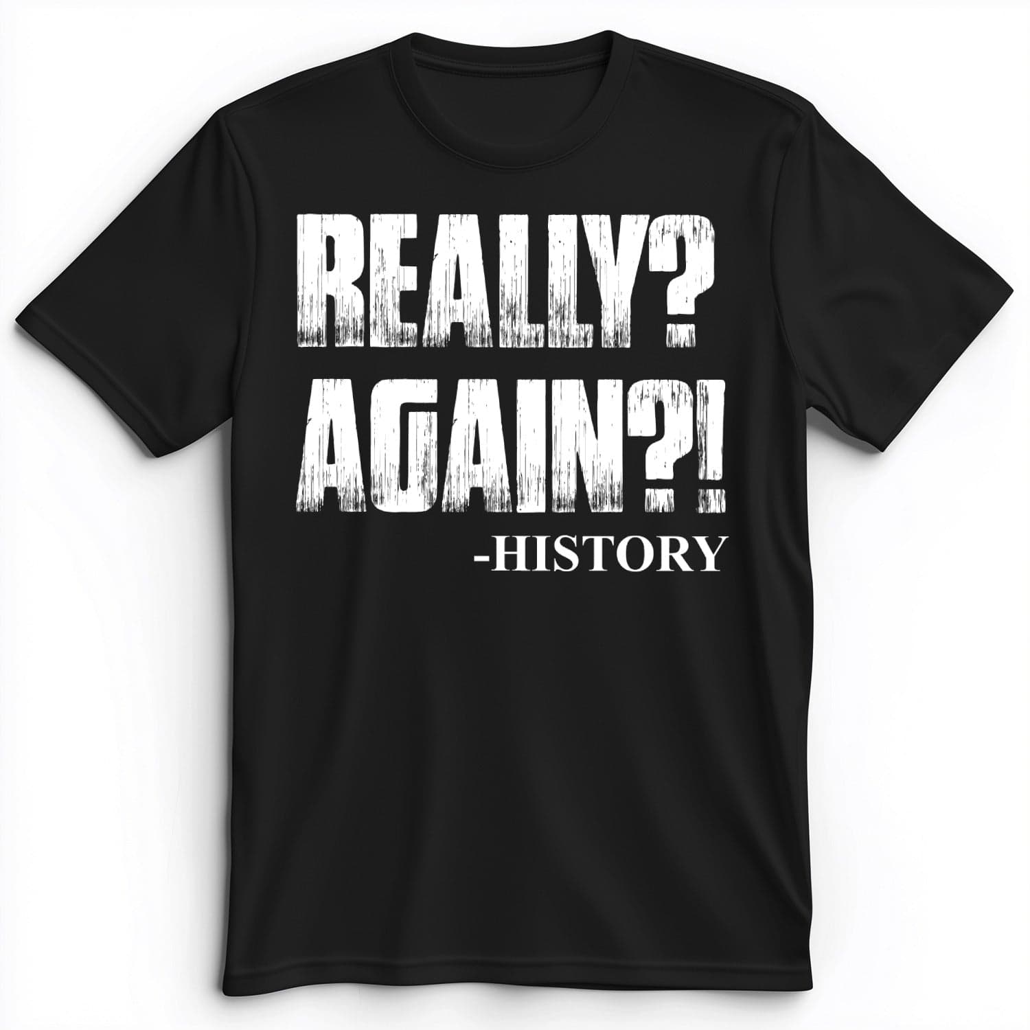 Really? Again? Premium Tee Black / S